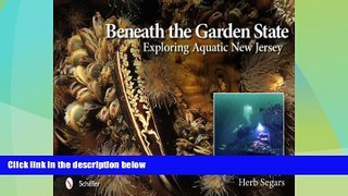 Must Have PDF  Beneath the Garden State: Exploring Aquatic New Jersey  Best Seller Books Best Seller