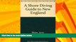 Big Deals  A Shore Diving Guide to New England  Best Seller Books Most Wanted