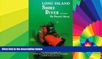 Big Deals  Long Island Shore Diver: A Diver s Guide to Long Island s Beach Dives  Free Full Read