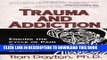 [PDF] Trauma and Addiction: Ending the Cycle of Pain Through Emotional Literacy Full Online