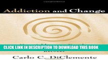Collection Book Addiction and Change: How Addictions Develop and Addicted People Recover