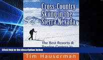 Must Have PDF  Cross-Country Skiing in the Sierra Nevada: The Best Resorts   Touring Centers in