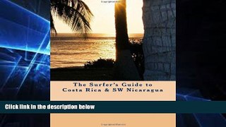 Big Deals  The Surfer s Guide to Costa Rica   SW Nicaragua  Best Seller Books Best Seller