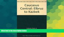 Must Have PDF  Caucasus Central: Elbruz to Kazbek (Caucasus Mountains map-guide series)  Free Full