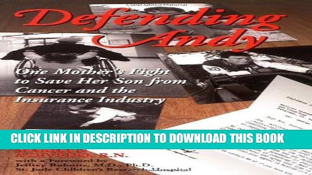[PDF] Defending Andy: One Mother s Fight to Save Her Son from Cancer and the Insurance Industry