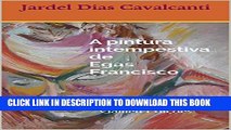 [PDF] A pintura intempestiva de Egas Francisco: Galileu EdiÃ§Ãµes (Portuguese Edition) Full Online