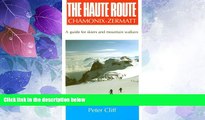 Big Deals  Haute Route Chamonix-Zermatt: Guide for Skiers and Mountain Walkers  Free Full Read