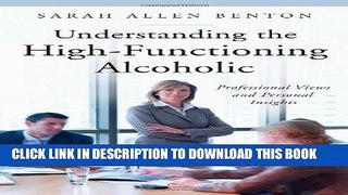 New Book Understanding the High-Functioning Alcoholic: Professional Views and Personal Insights
