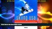 Big Deals  Fodor s Skiing USA: The Guide for Skiers and Snowboarders (4th Edition)  Best Seller