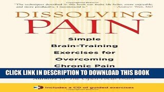 [PDF] Dissolving Pain: Simple Brain-Training Exercises for Overcoming Chronic Pain Full Colection