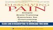 [PDF] Dissolving Pain: Simple Brain-Training Exercises for Overcoming Chronic Pain Full Colection