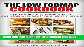 [PDF] The Low FODMAP Cookbook: Low FODMAP Diet Cookbook for Gut Health, IBS Relief and Healthy