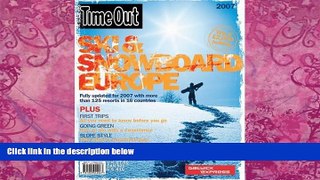 Big Deals  Time Out Ski and Snowboard Europe 2007 (Time Out Guides)  Free Full Read Most Wanted