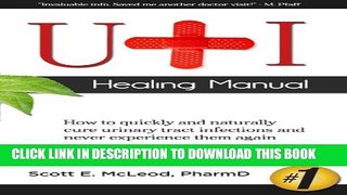 [PDF] UTI Healing Manual: How to Quickly and Naturally Cure Urinary Tract Infections and Never
