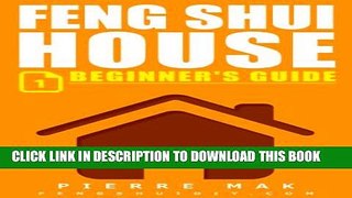 [PDF] Feng Shui House: A Beginner s Guide Full Colection