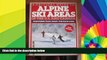 Big Deals  Critical Guide to Alpine Ski Areas: Updated  Free Full Read Best Seller