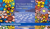 Big Deals  The Good Skiing and Snowboarding Guide 2003 (