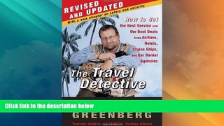 Big Deals  The Travel Detective: How to Get the Best Service and the Best Deals from Airlines,