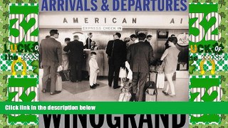 Must Have PDF  Arrivals   Departures: The Airport Pictures Of Garry Winogrand  Best Seller Books
