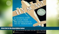 Big Deals  Fly Now!: The Poster Collection of the Smithsonian National Air and Space Museum  Best