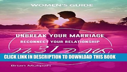 New Book Unbreak Your Marriage: Reconnect Your Relationship In 31 Days - Women s Guide (Proverbs