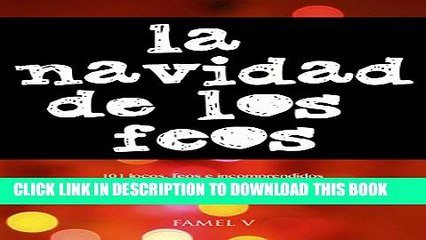 [PDF] La Navidad de los Feos: 101 historias de inspiraciÃ³n. Locos, feos e incomprendidos que al