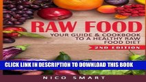 [PDF] Raw Food: Your Guide   Cookbook to a Healthy Raw Food Diet Full Online
