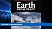 Big Deals  Earth From Space: Smithsonian National Air and Space Museum  Free Full Read Best Seller