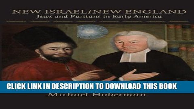 [Read PDF] New Israel / New England: Jews and Puritans in Early America Ebook Free