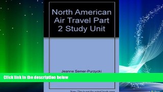 Big Deals  North American Air Travel Part 2 Study Unit  Free Full Read Best Seller