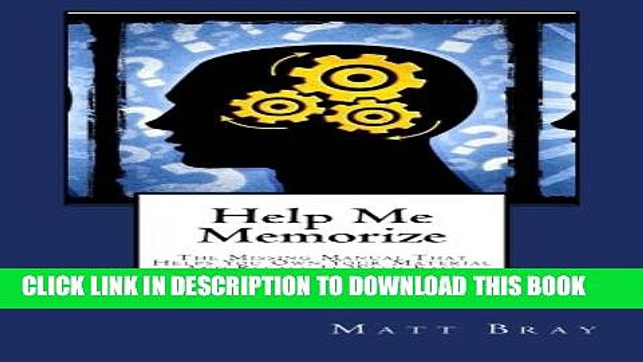 [PDF] Help Me Memorize: The Missing Manual That Helps You Own Your Material And Recall It With