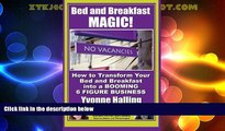 Big Deals  Bed and Breakfast Magic: How to Transform Your Bed and Breakfast Into A Booming 6