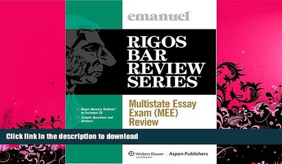 EBOOK ONLINE  Multistate Essay Exam (MEE) Review (Emanuel s Rigos Bar Review Series) FULL ONLINE