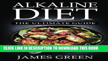 [PDF] Alkaline Diet: The Ultimate Guide: Your Essential pH GuideÂ© with Over 320+ Recipes for