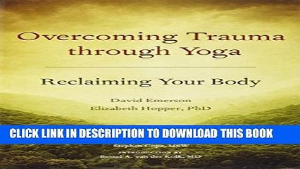 [PDF] Overcoming Trauma through Yoga: Reclaiming Your Body Popular Collection