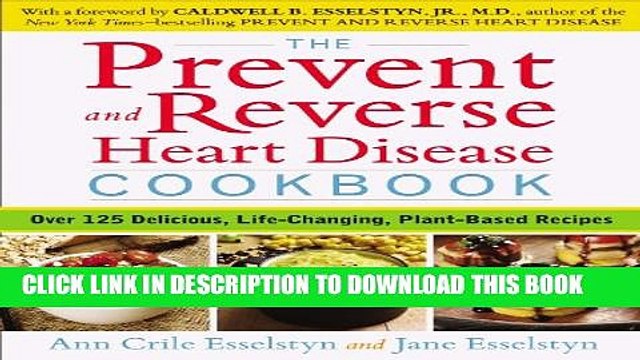 [PDF] The Prevent and Reverse Heart Disease Cookbook: Over 125 Delicious, Life-Changing,