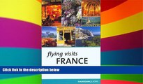 Big Deals  Flying Visits: France: Great Getaways by Budget Airline, Train   Ferry  Best Seller