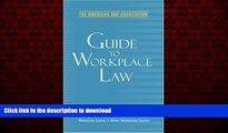 READ ONLINE American Bar Association Guide to Workplace Law, 2nd Edition: Everything Every