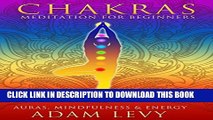 [PDF] Chakras: Meditation For Beginners -  Auras, Mindfulness   Energy (Balancing your chakras,