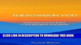 [PDF] The Power in You: Harnessing Your God Power to Live the Life of Your Dreams Full Collection