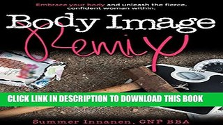 New Book Body Image Remix: Embrace Your Body and Unleash the Fierce, Confident Woman Within