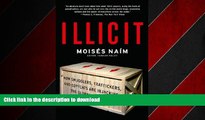READ THE NEW BOOK Illicit: How Smugglers, Traffickers, and Copycats are Hijacking the Global
