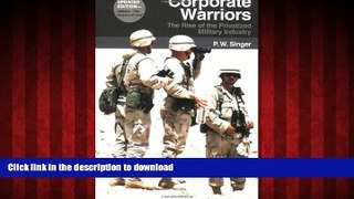 READ THE NEW BOOK Corporate Warriors: The Rise of the Privatized Military Industry, Updated