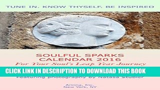 [New] Soulful Sparks Calendar 2016: For Your Soul s Leap Year Journey Exclusive Online