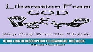 [New] Liberation From God: Step Away From The Fairytale Exclusive Full Ebook