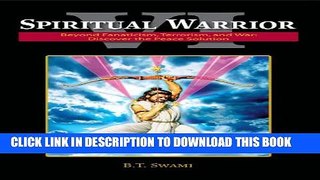 [New] Spiritual Warrior VI: Beyond Fanaticism, Terrorism and War: Discover the Peace Solution