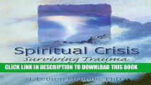 [PDF] Spiritual Crisis: Surviving Trauma to the Soul Full Online
