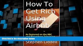 Big Deals  How To Get Rich Using Airbnb  Best Seller Books Most Wanted