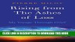 [PDF] Rising from the Ashes of Loss: My Voyage Through Grief Full Online