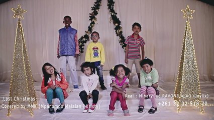 Last Christmas (Kids united) covered by MMK - Mpanompo Malalan'i Kristy